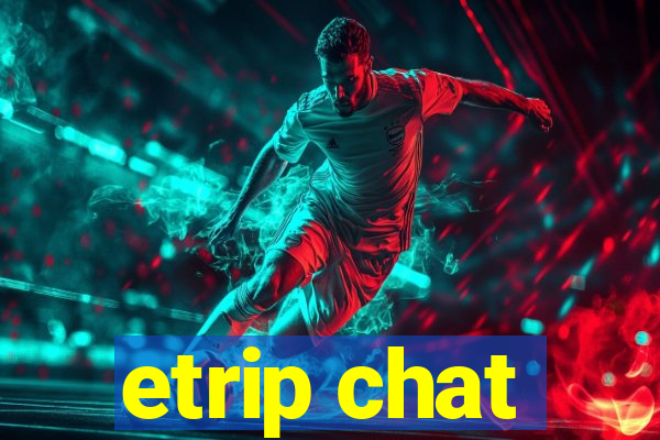 etrip chat